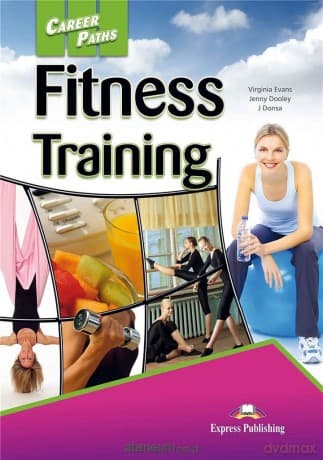 Career Paths: Fitness Training + DigiBook - Virginia Evans, Jenny Dooley, J. Donsa