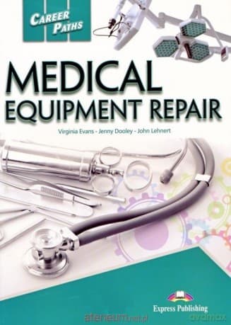 Career Paths: Medical Equipment Repair + kod - Virginia Evans, Jenny Dooley, John Lehnert