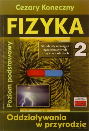 Fizyka 2. Oddziaływania w przyrodzie - Cezary Koneczny