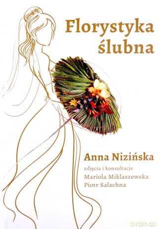 Florystyka ślubna - Anna Nizińska
