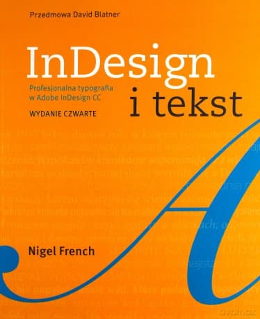 InDesign i tekst Profesjonalna typografia w Adobe InDesign - French Nigel