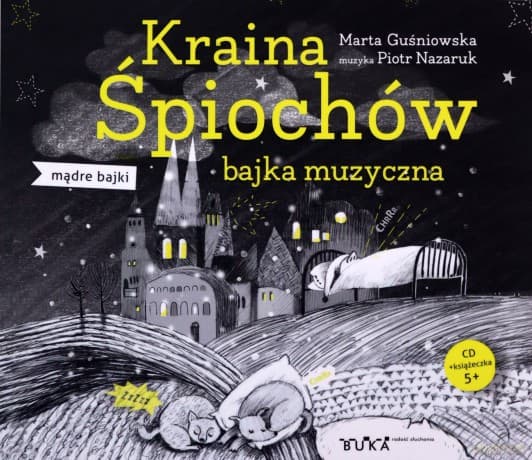 Kraina Śpiochów bajka muzyczna - Marta Guśniowska