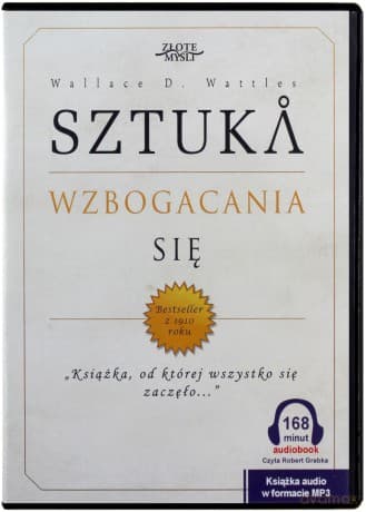 Sztuka wzbogacania się - Wallace D. Wattles