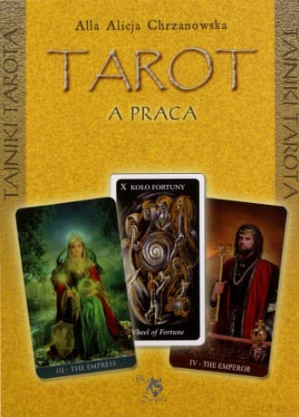 Tarot a praca - Alla Alicja Chrzanowska