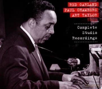 Red Garland, Paul Chambers, Art Taylor: Complete Studio Recordings