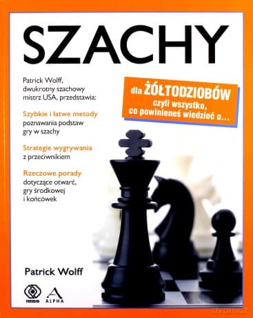 Szachy dla żółtodziobów - Patrick Wolff