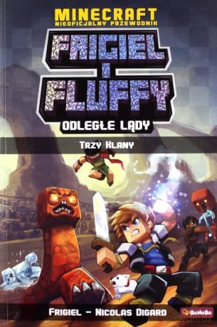 Odległe lądy. Trzy klany. Frigiel i fluffy nieoficjalny przewodnik po świecie Minecraft - Nicolas Digard, Frigiel