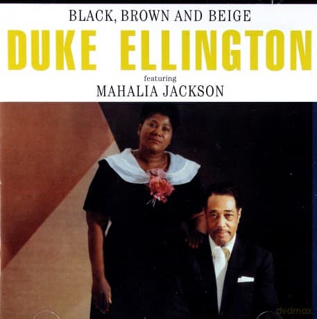 Duke Ellington with Mahalia Jackson: Black, Brown And Beige