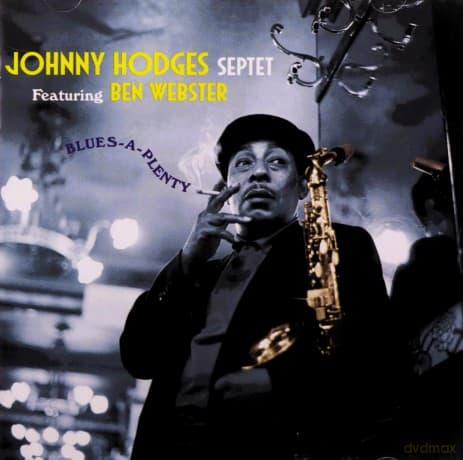 Johnny Hodges: Blues-A-Plenty (Feat. Feat Ben Webster) (+8 Bonus Tracks)