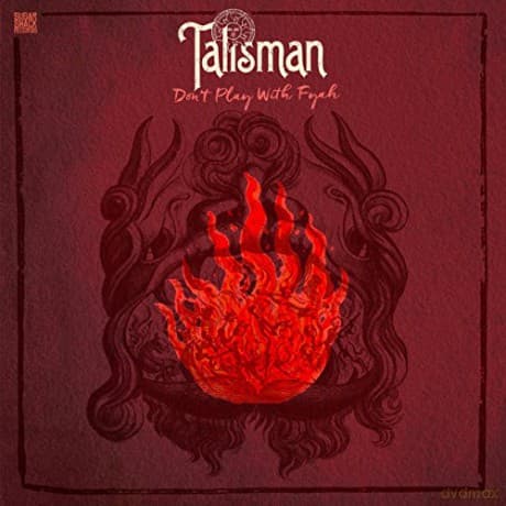 Talisman: DonT Play With Fyah