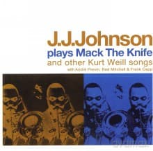J.J. Johnson: Play Mack The Knife And Other Kurt Weill Songs