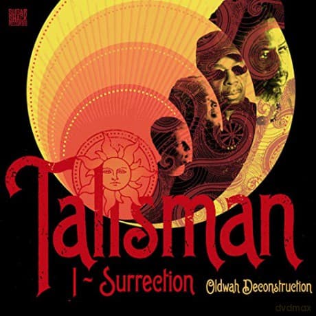 Talisman: I-Surrection (Oldwah Deconstruction)