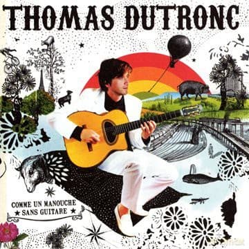 Thomas Dutronc: Comme Un Manouche Sans Guitare