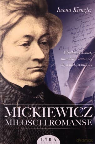 Mickiewicz Miłości i romanse - Iwona Kienzler