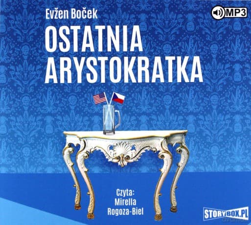 Ostatnia arystokratka (Tom 1) - Evžen Boček