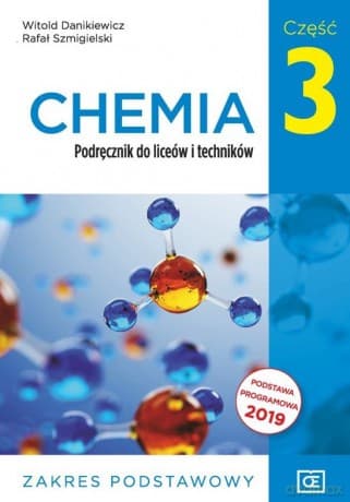 Nowe chemia podręcznik dla klasy 3 liceów i techników zakres podstawowy chp3 - Rafał Szmigielski, Witold Danikiewicz
