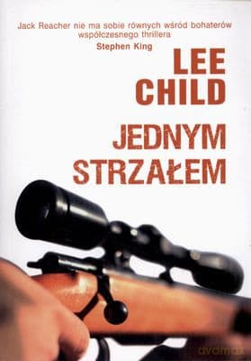 Jednym Strzałem - Lee Child