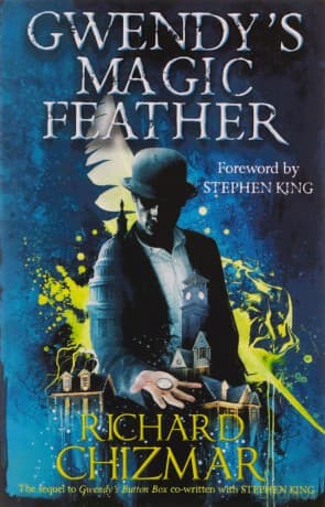 Gwendy's Magic Feather: (The Button Box Series) - Richard Chizmar