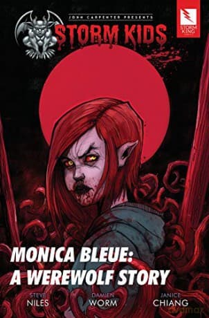 John Carpenter Presents Storm Kids: Monica Bleue A Werewolf Story - Steve Niles