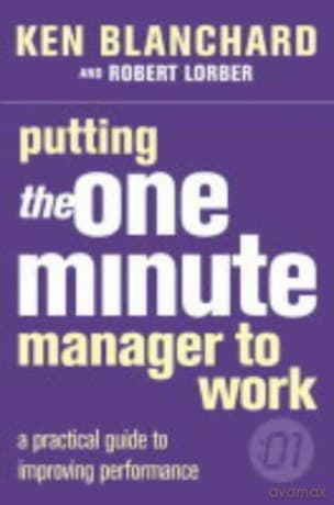 Putting the One Minute Manager to Work - KEN Blanchard