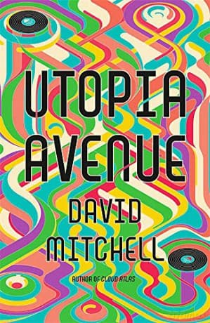 Utopia Avenue: The Number One Sunday Times Bestseller - David Mitchell