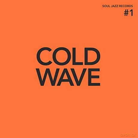 Soul Jazz Records Presents: Cold Wave #1