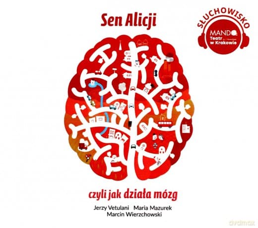 Sen Alicji czyli jak działa mózg - Jerzy Vetulani, Maria Mazurek