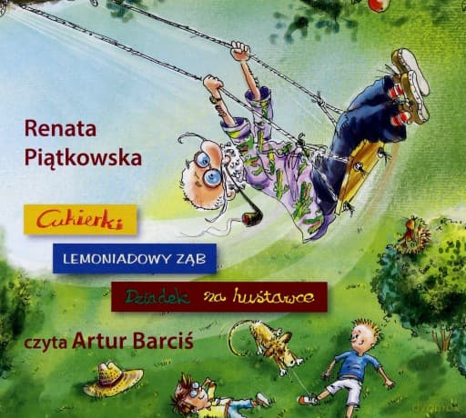 Pakiet Renata Piątkowska / Lemoniadowy ząb / Dziadek na huśtawce / Cukierki - Renata Piątkowska