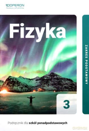 Fizyka Podręcznik 3 Liceum I Technikum Zakres Podstawowy - Adam Ogaza