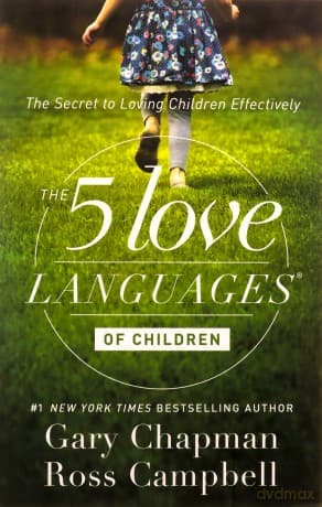 5 Love Languages of Children, The: The Secret to Loving Children Effectively - Gary Chapman
