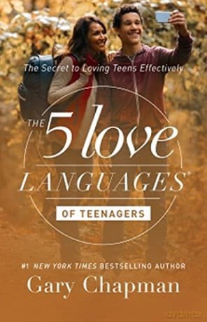 5 Love Languages of Teenagers, The: The Secret to Loving Teens Effectively - Gary Chapman