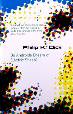 Do Androids Dream Of Electric Sheep? (S.F. Masterworks) - Philip K. Dick