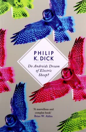 Do Androids Dream Of Electric Sheep?: The inspiration behind Blade Runner and Blade Runner 2049 - Philip K. Dick