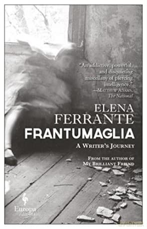 Frantumaglia: A Writer's Journey - Elena Ferrante