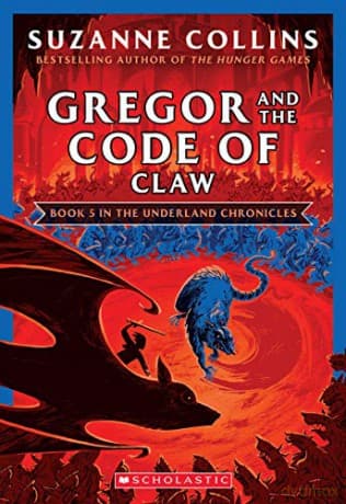Gregor and the Code of Claw (Underland Chronicles #5: New Edition), 5 - Suzanne Collins