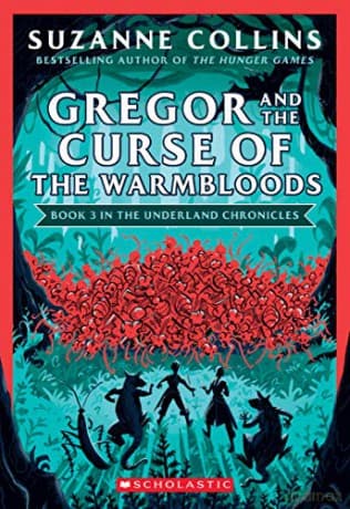 Gregor and the Curse of the Warmbloods (the Underland Chronicles #3: New Edition), 3 - Suzanne Collins