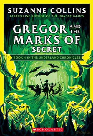 Gregor and the Marks of Secret (the Underland Chronicles #4: New Edition), 4 - Suzanne Collins