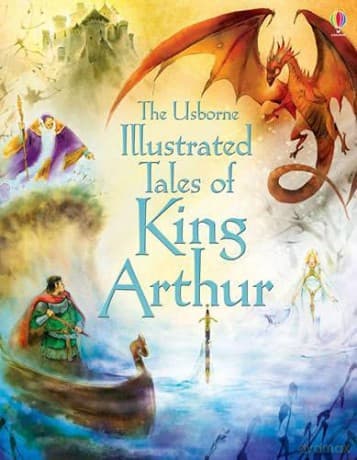 Illustrated Tales of King Arthur (Illustrated Story Collections) - Sarah Courtauld