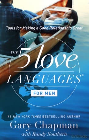 The 5 Love Languages for Men: Tools for Making a Good Relationship Great - Gary Chapman