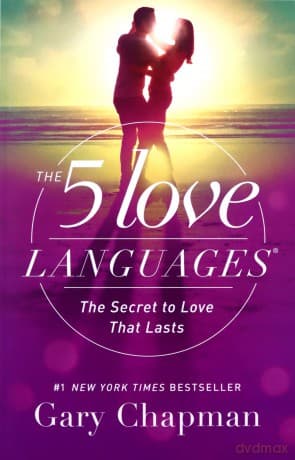 The 5 Love Languages: The Secret to Love That Lasts - Gary Chapman