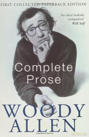 The Complete Prose - Woody Allen