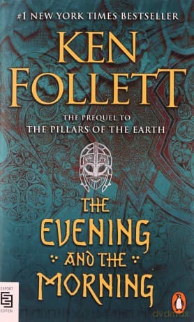 The Evening and the Morning: A Novel - Ken Follett