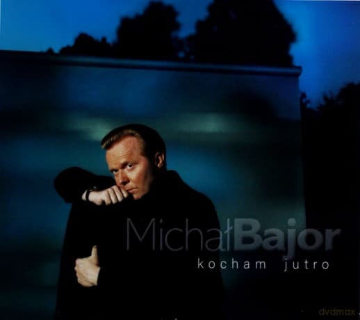 Michał Bajor: Kocham jutro