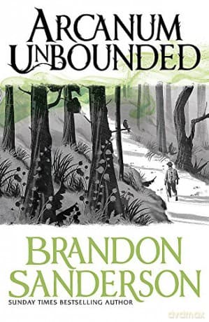 Arcanum Unbounded: The Cosmere Collection - Brandon Sanderson
