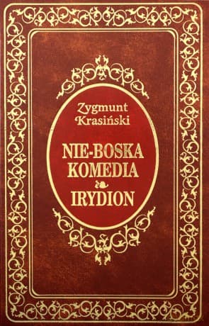 Nie-Boska Komedia / Irydion - Zygmunt Krasiński