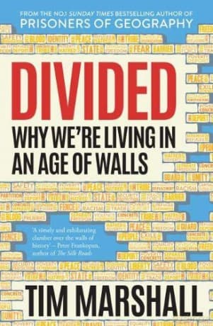 Divided: Why We're Living in an Age of Walls - Tim Marshall