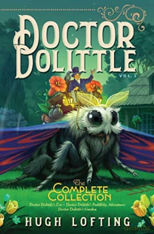 Doctor Dolittle the Complete Collection, Vol. 3, 3: Doctor Dolittle's Zoo; Doctor Dolittle's Puddleby Adventures; Doctor Dolittle's Garden - Hugh Lofting