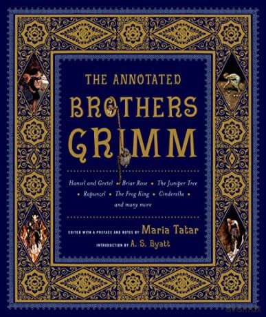 The Annotated Brothers Grimm: The Bicentennial Edition: Bicentennial Edition, Expanded and Updated - Jacob Grimm