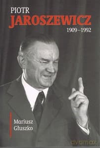 Piotr Jaroszewicz (1909-1992) - Mariusz Głuszko