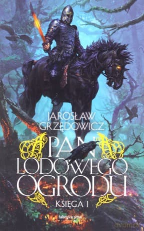 Pan Lodowego Ogrodu. Księga 1 - Jarosław Grzędowicz